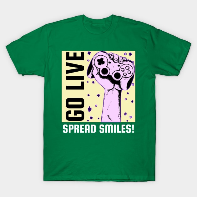 Live streamer go live for smiles T-Shirt by Hermit-Appeal
